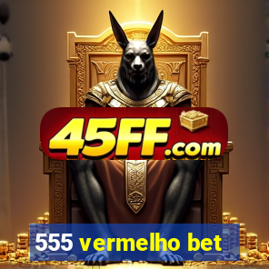 555 vermelho bet